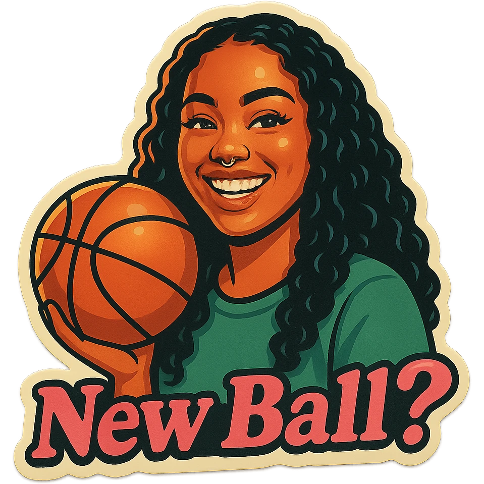 Grin holding a Basketball
add the words New Ball? in pink emoji