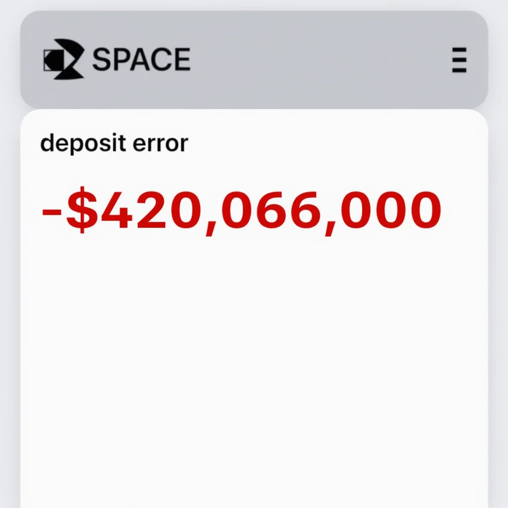 a iphone screenshot showing a SPACE bank balance of -$420,069,000, "deposit error" the numbers are shown in red, indicating a negative balance emoji
