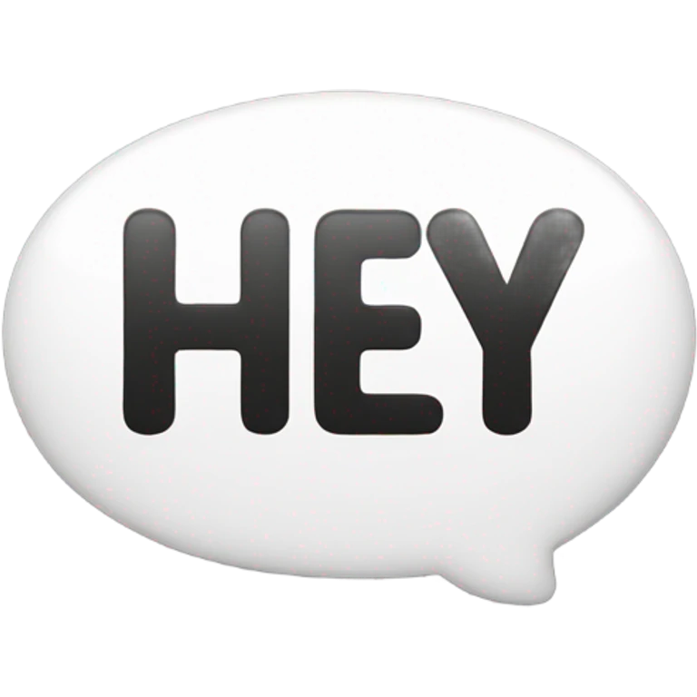 Text bubble that says hey emoji