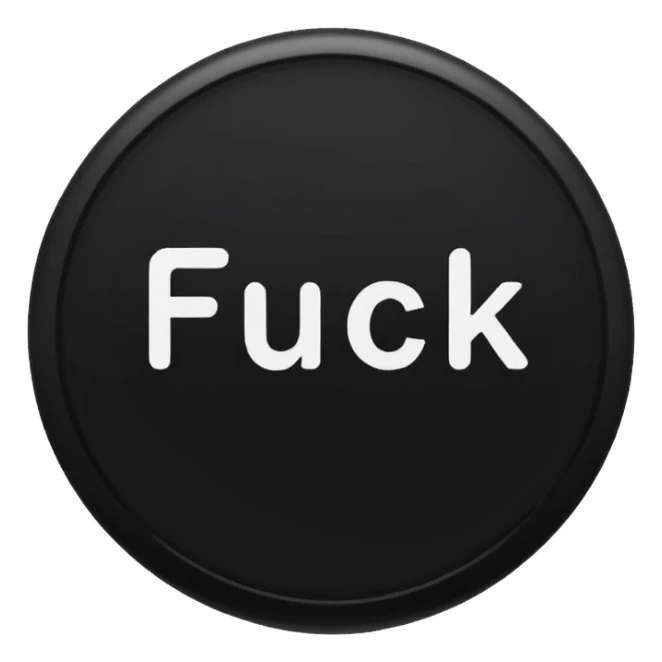 button that says fuck on it sticker
