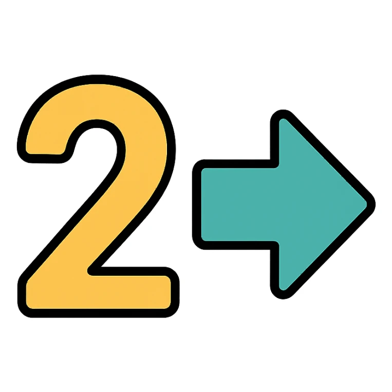 number two, second step, continuation of process, with a forward arrow sticker
