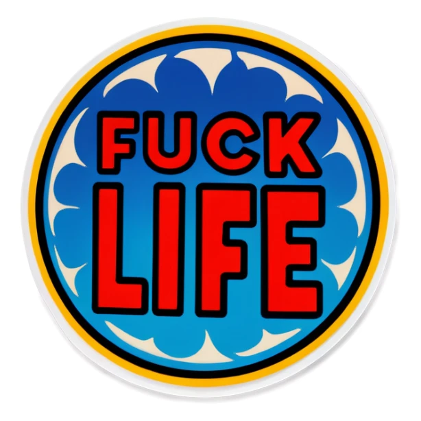 Fuck my life  sticker