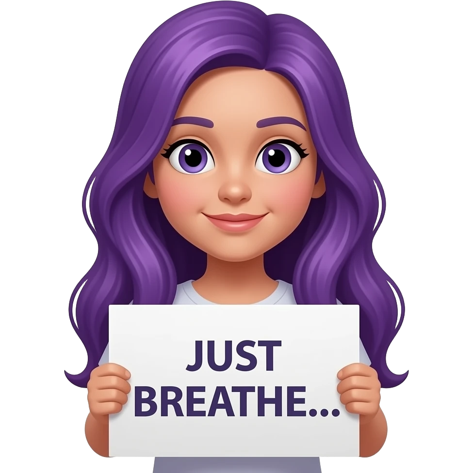 girl with long purple hair with a JUST BREATHE... sign emoji