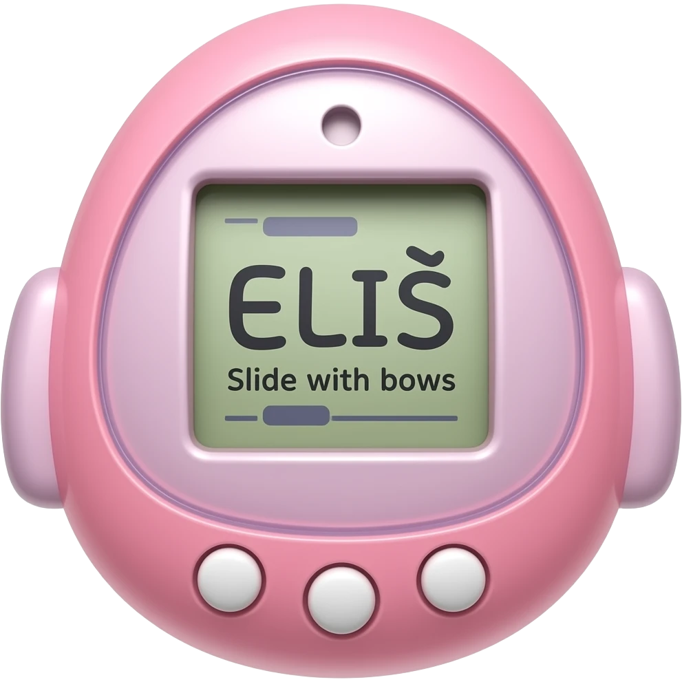 pink tamagotchi inside says ELIŚ Slide with bows emoji