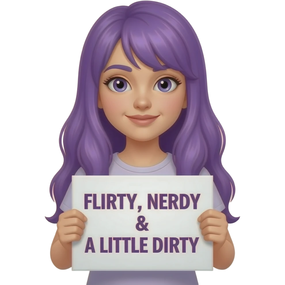 girl with long purple hair holding a FLIRTY, NERDY & A LITTLE DIRTY sign emoji