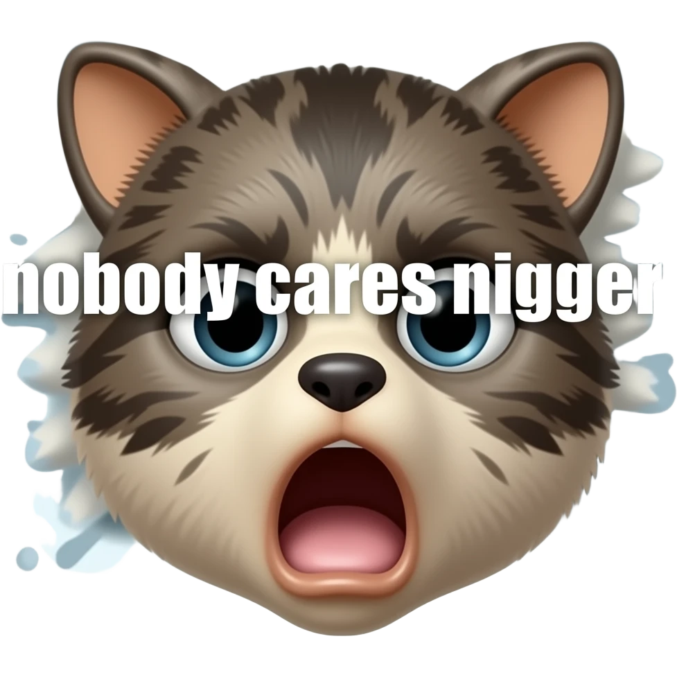 text that says "nobody cares nigger" in white meme font text emoji