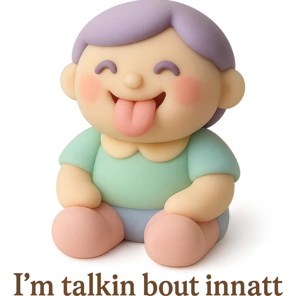 smiling with tongue sticking out
add the words  I’m talking bout innatt  emoji