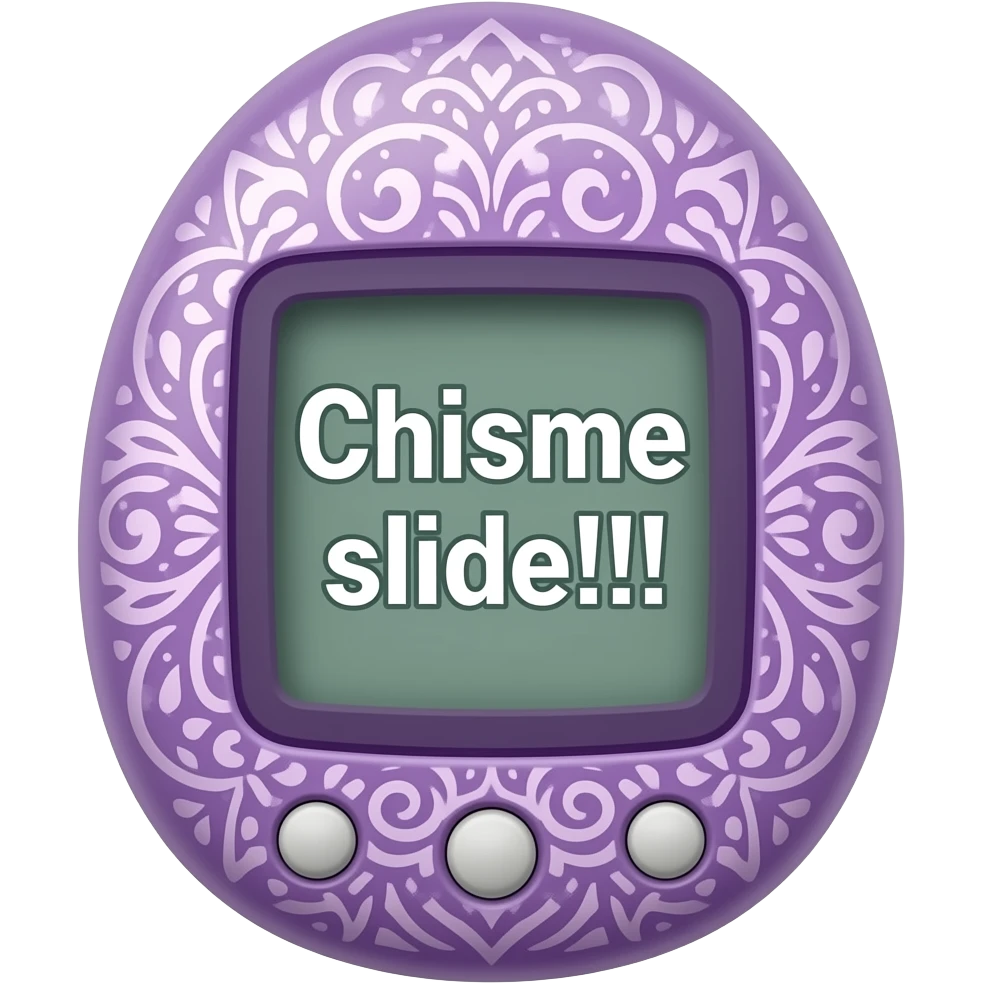 lilac  tamagotchi with patterns on outside that says Chisme slide!!! on the sreen emoji