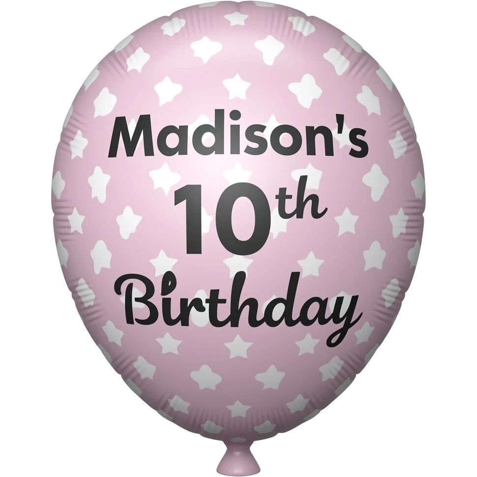 BIRTHDAY BALLOON MADISON'S 10TH BIRTHDAY PRINTED ON BALLOON emoji