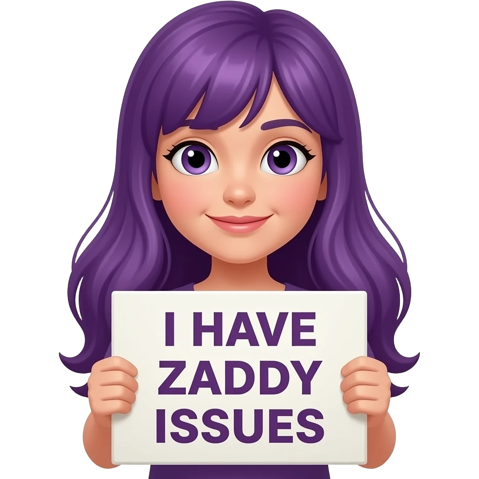 girl with long purple hair with a  I HAVE ZADDY ISSUES sign emoji