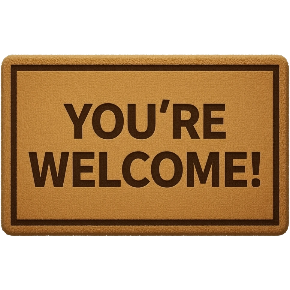 A 3d doormat with the words ‘YOU’RE WELCOME!’ on it emoji
