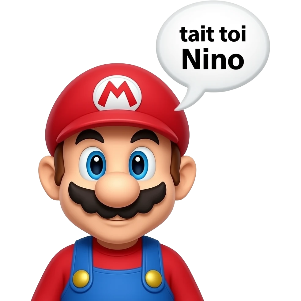 Mario avec écrit tait toi Nino dans une bulle de parole  au dessu de sa tête emoji