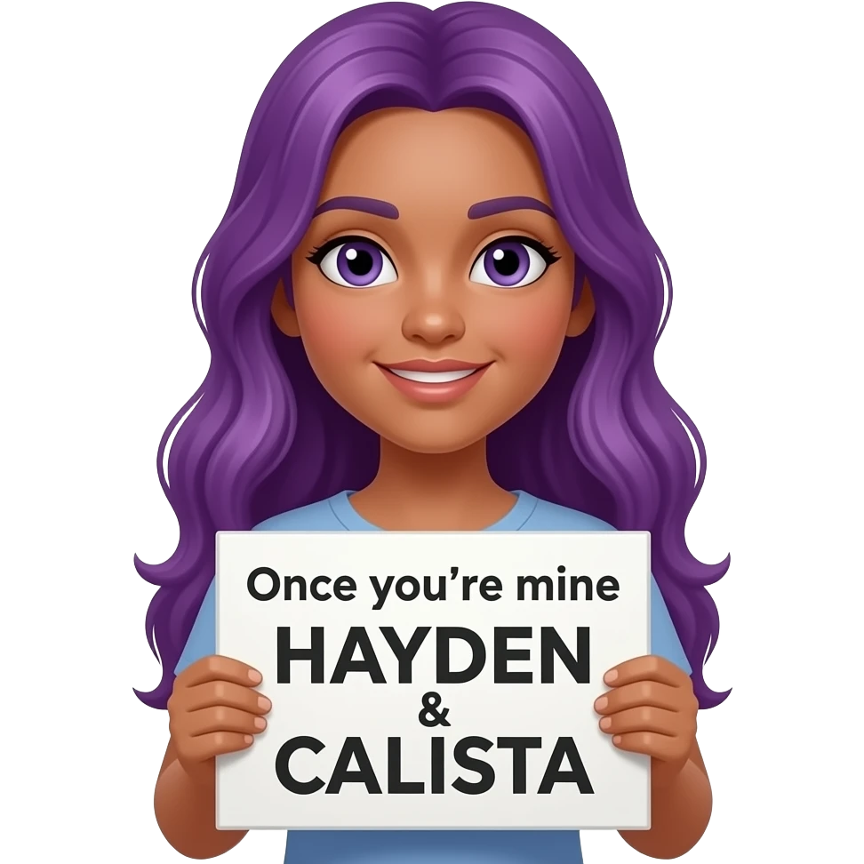 girl with long purple hair holding a Once you're mine HAYDEN & CALISTA sign emoji