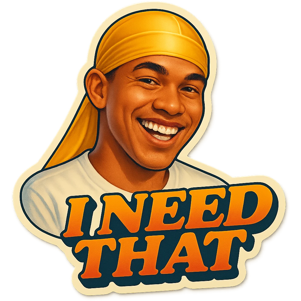 grin
make his shirt white
Change His durag To yellow
Make it say " I Need That  " emoji