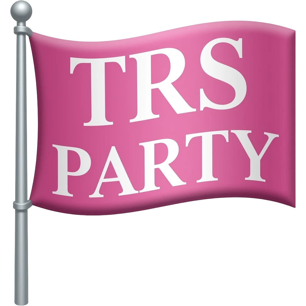 Pink flag 🏴 with flag stick  change the color to pink write TRS PARTY on the flag with TIMES ROMAN FONT emoji