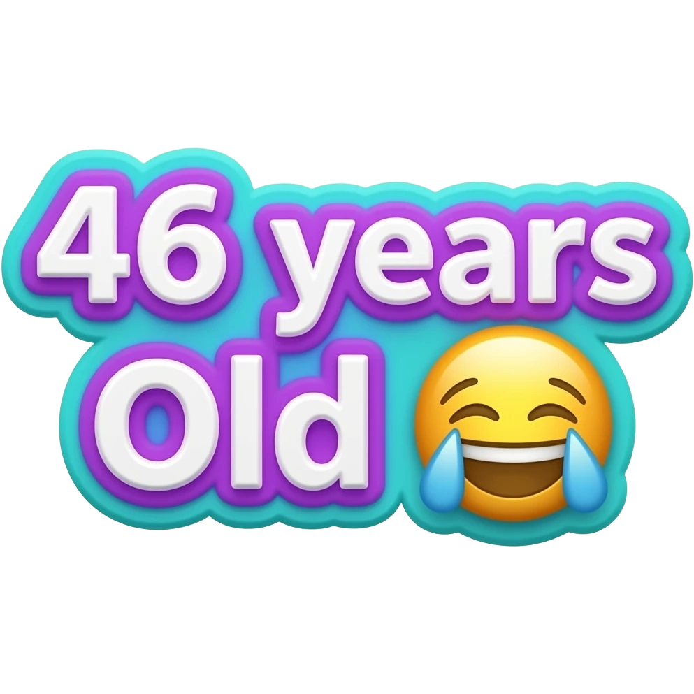 the words "46 years Old 😭 " in bright white girly typography 3D style lettering, with bold neon purple and turquoise color border around the typography letters, must appear 3D no background, high definition, 600 dpi, must be no emoji faces, no emoji icons, and no human figures emoji