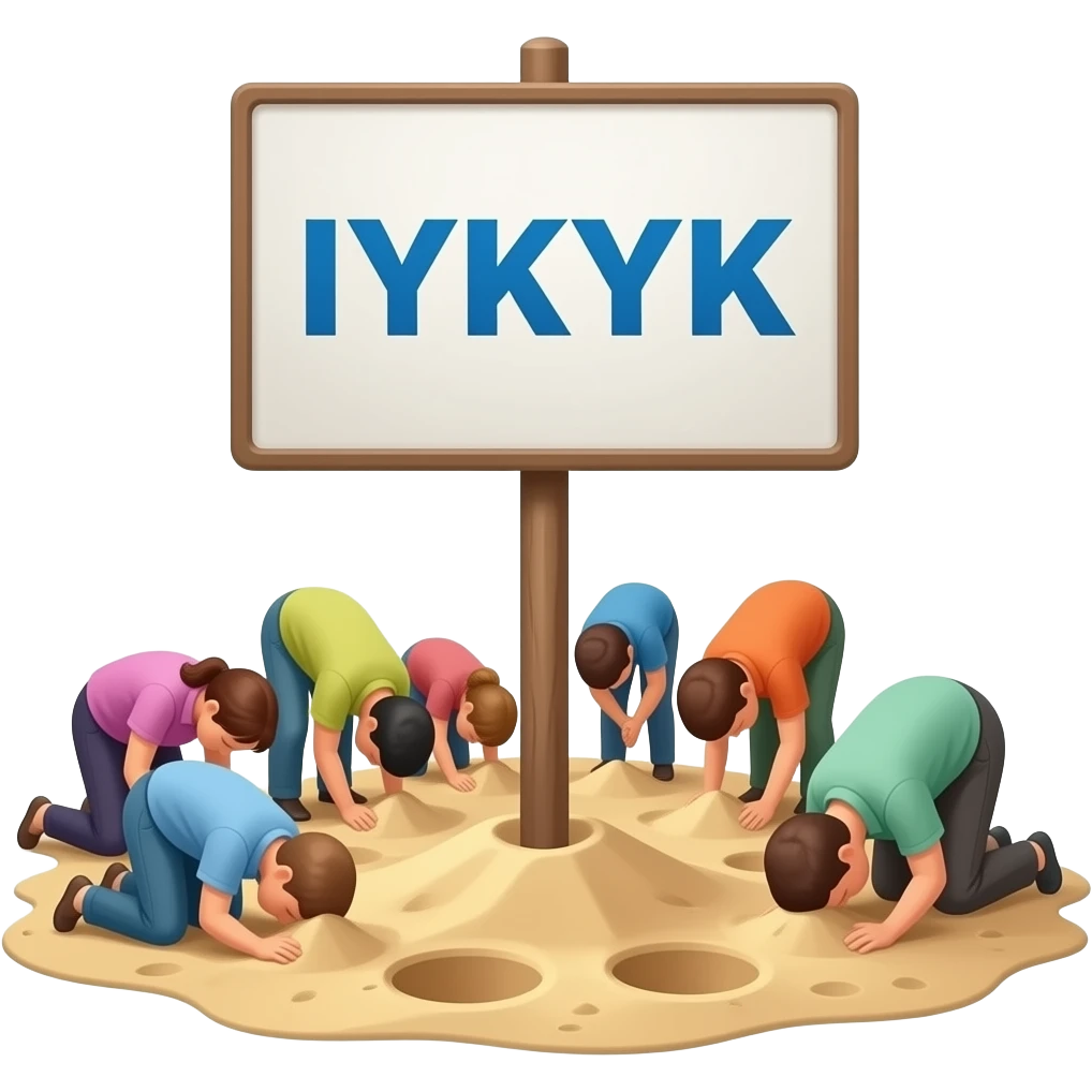 change the saying on the sign to “IYKYK”. and make the people in the background more clear that they are burying their heads in the sand emoji