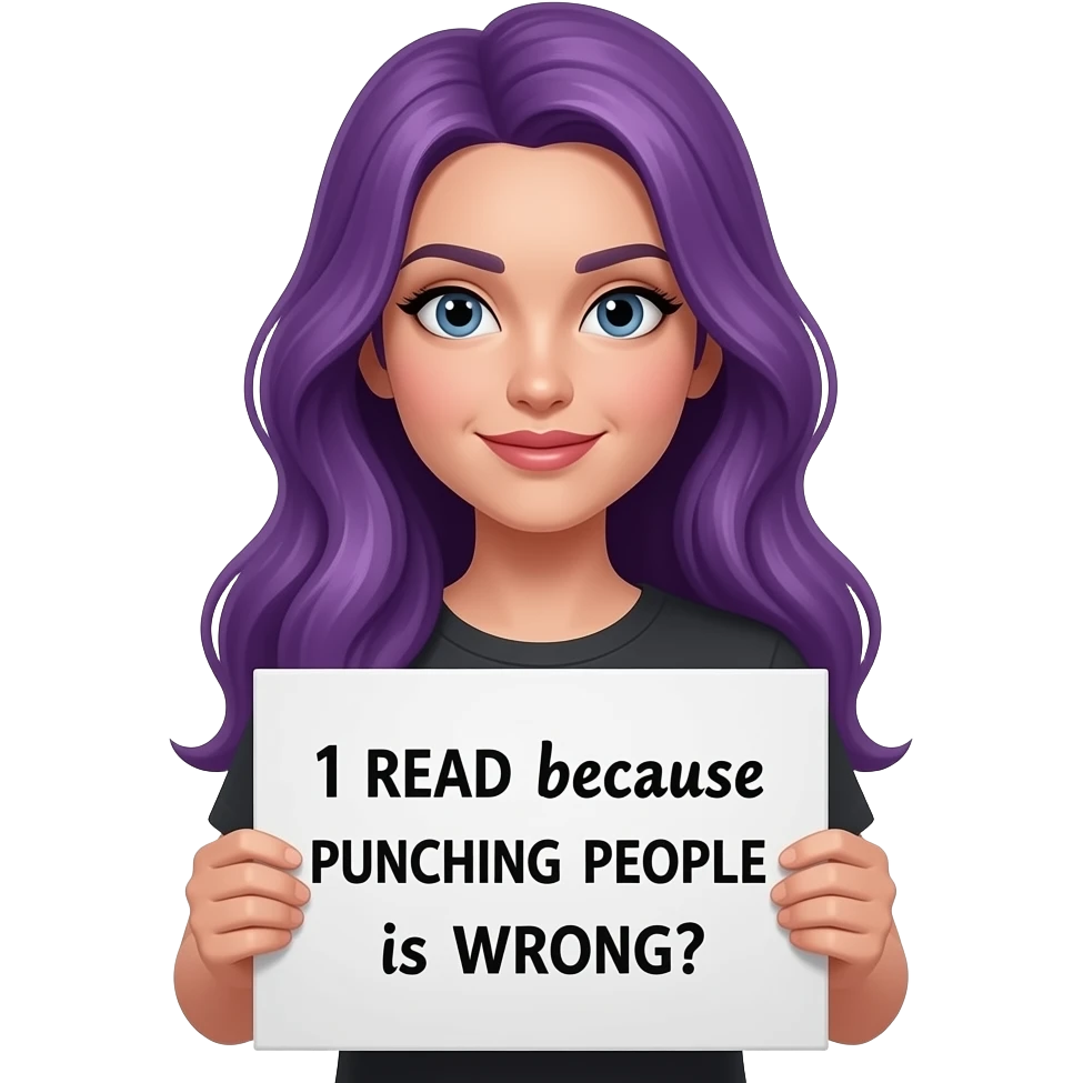 sexy girl with long purple hair holding a I READ because PUNCHING PEOPLE is WRONG sign emoji