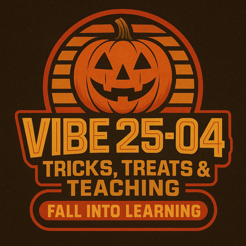 Create a logo that encompasses a retro 80's feel, nostalgic, ALSO RETRO.  Add the words "VIBE25-04: Tricks, Treats & Teaching: Fall Into Learning" emoji