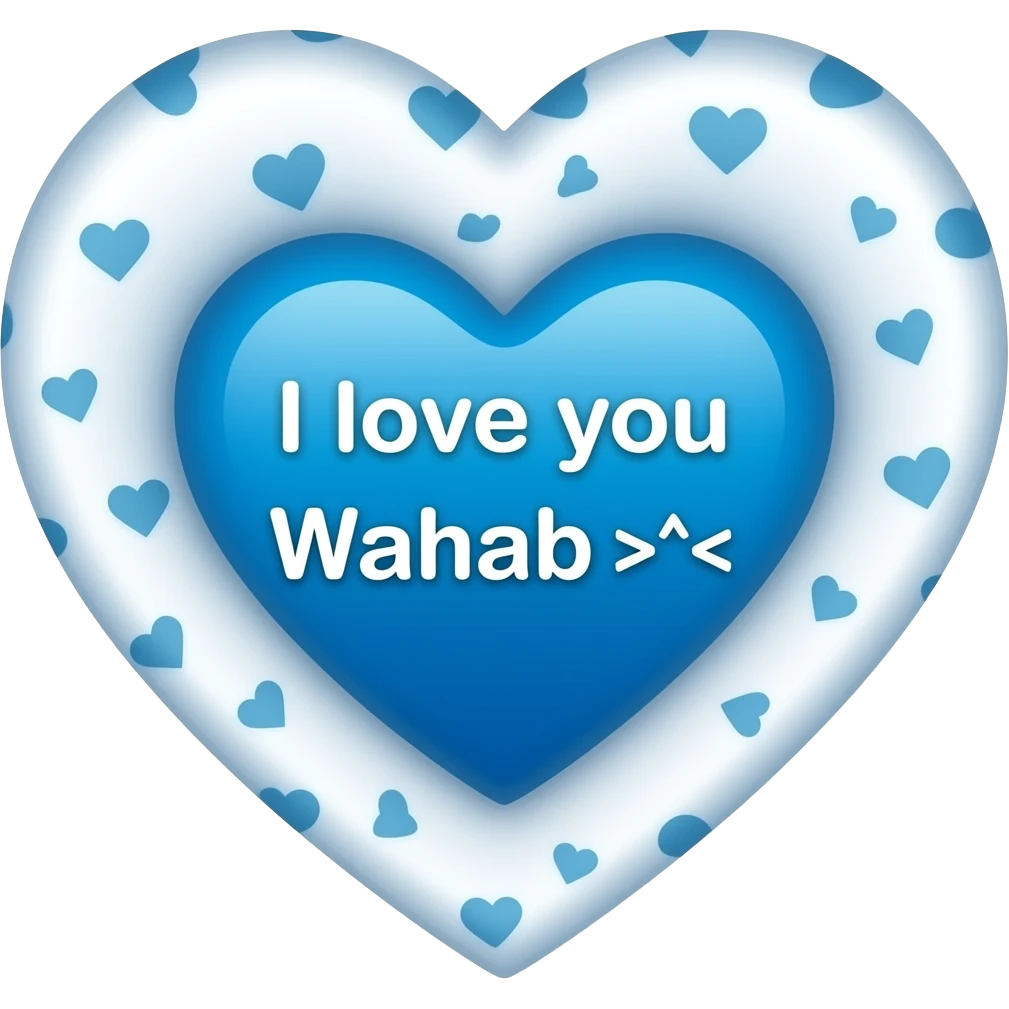 i want a blue heart that says inside (i love you wahab >^<) with sparkles around, add a frame to the heart in white (heart frame), add little blue hearts also. use a cursive font emoji