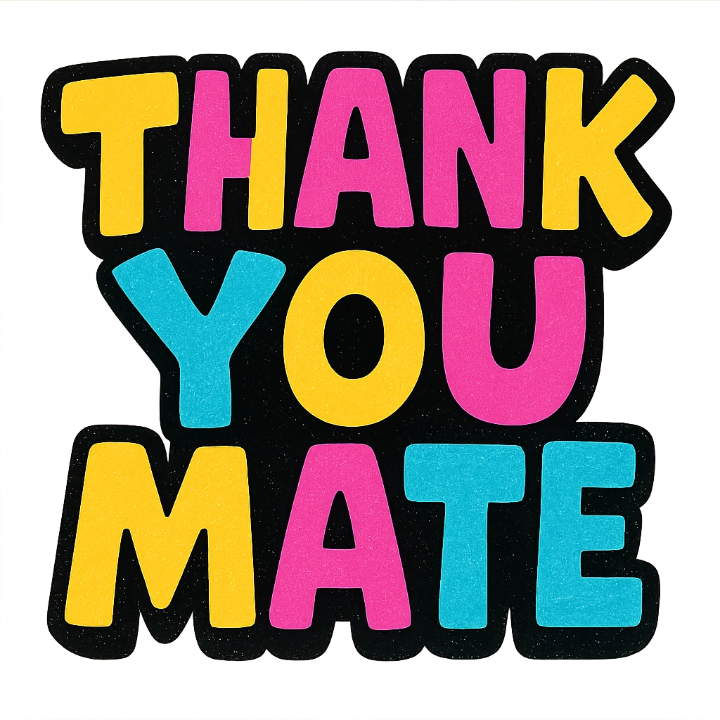 the text 'Thank You Mate' in a bold and colorful style, with a gradient effect and thick outlines emoji
