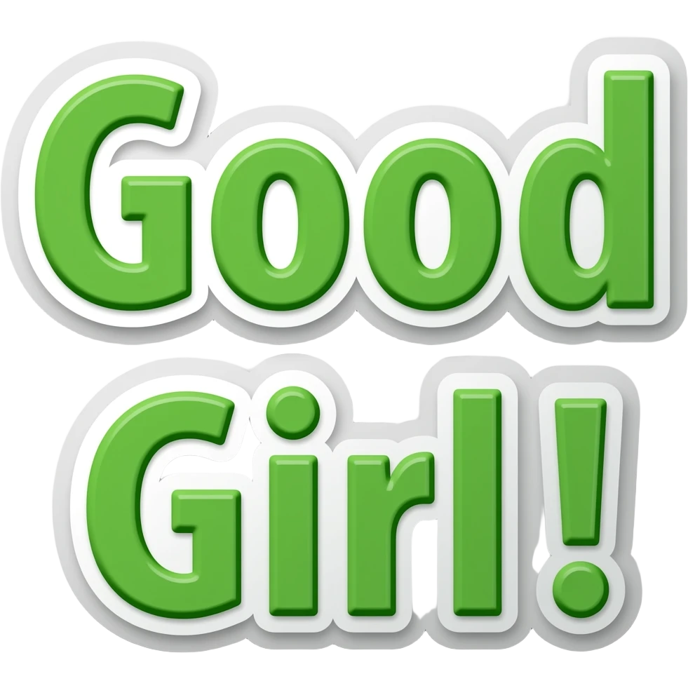 Good Girl! In green lettering and white bordering, as a word emoji