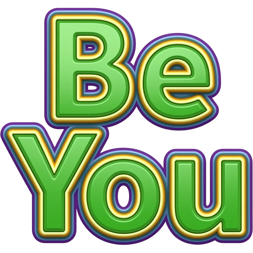 name "Be You" in green, 3D style typography lettering, each color of the rainbow as a border outlined around each letter, isolated, 3d rendering, no emoji icons no emoji faces and must have no human figures emoji