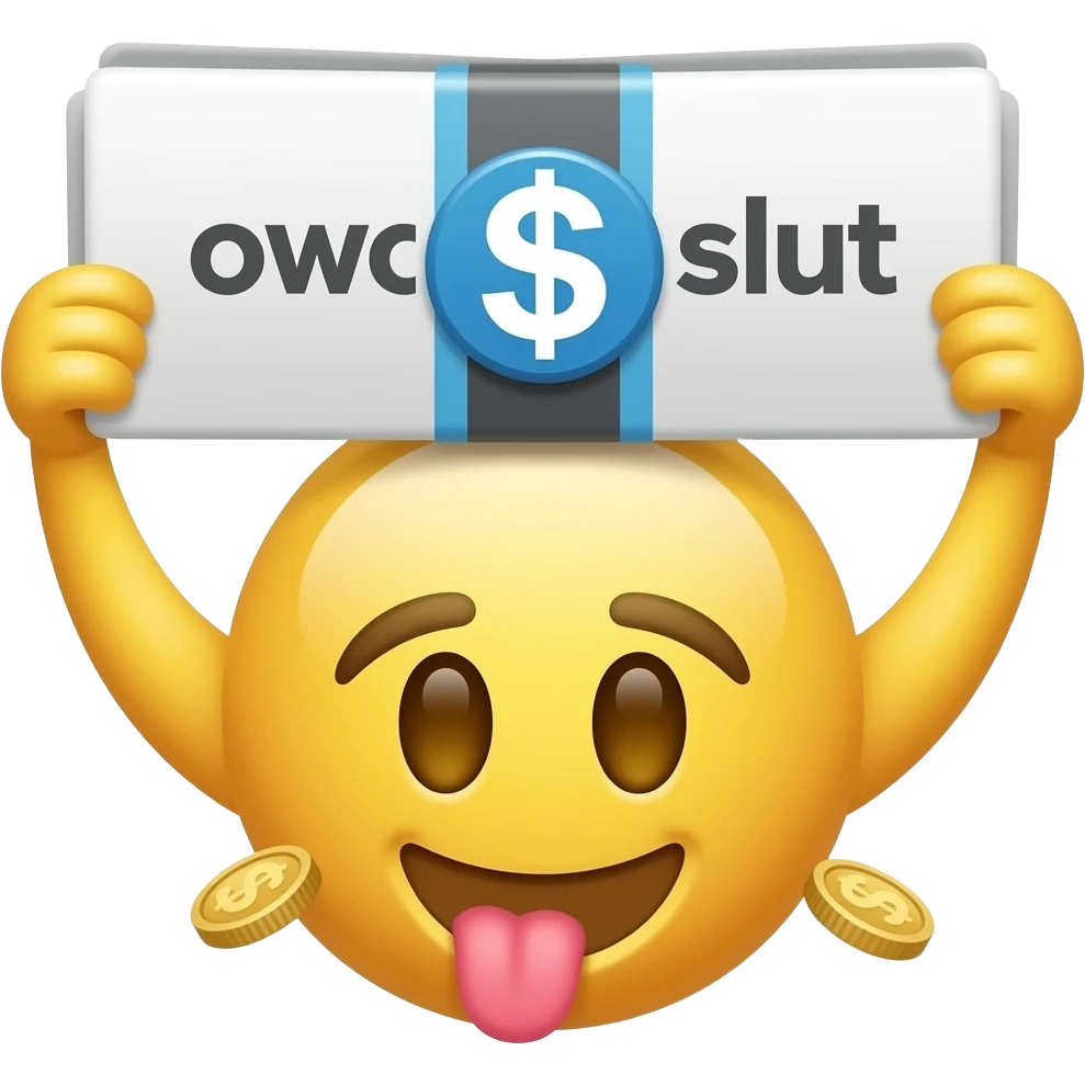Yellow emoji with cash & coin tongue holding up a sign that says "owo slut" blue dollar with gray stripe in middle that's says "owo" across left side emoji
