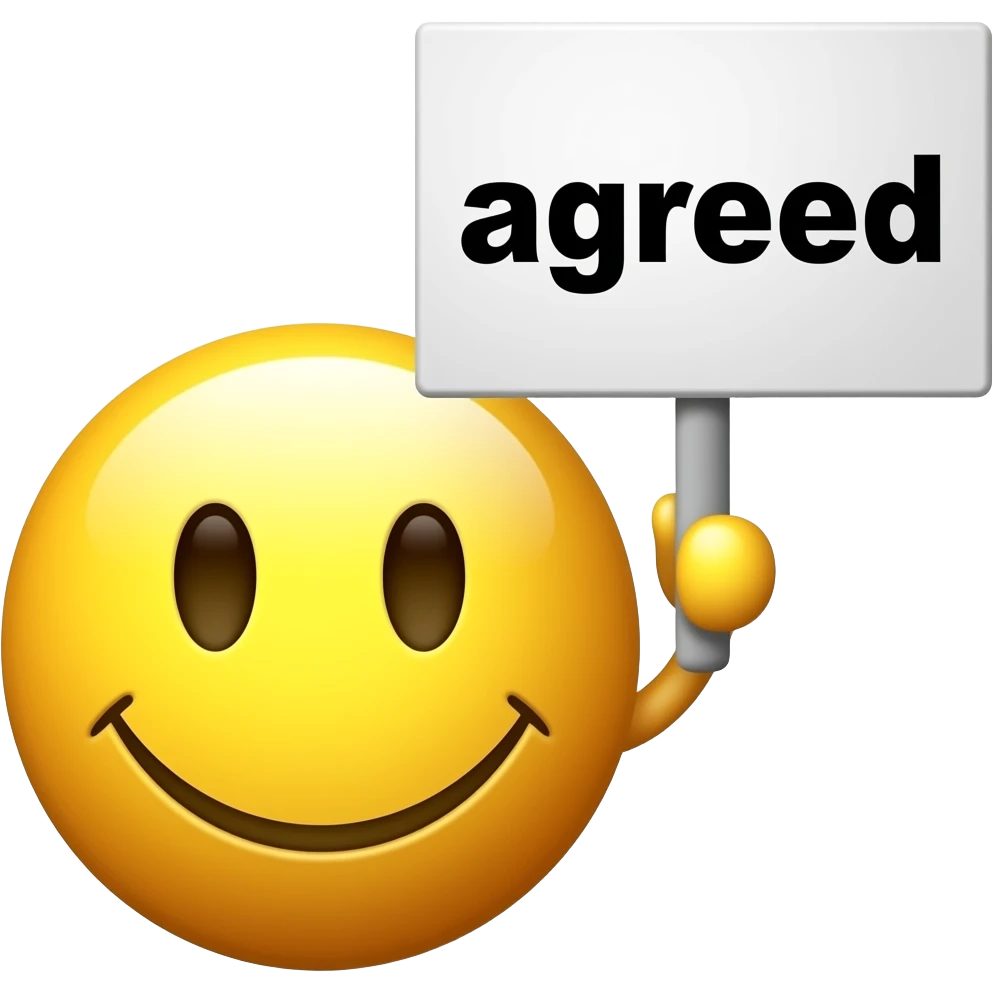 Yellow smiley face holding up a sign that says "agreed" emoji