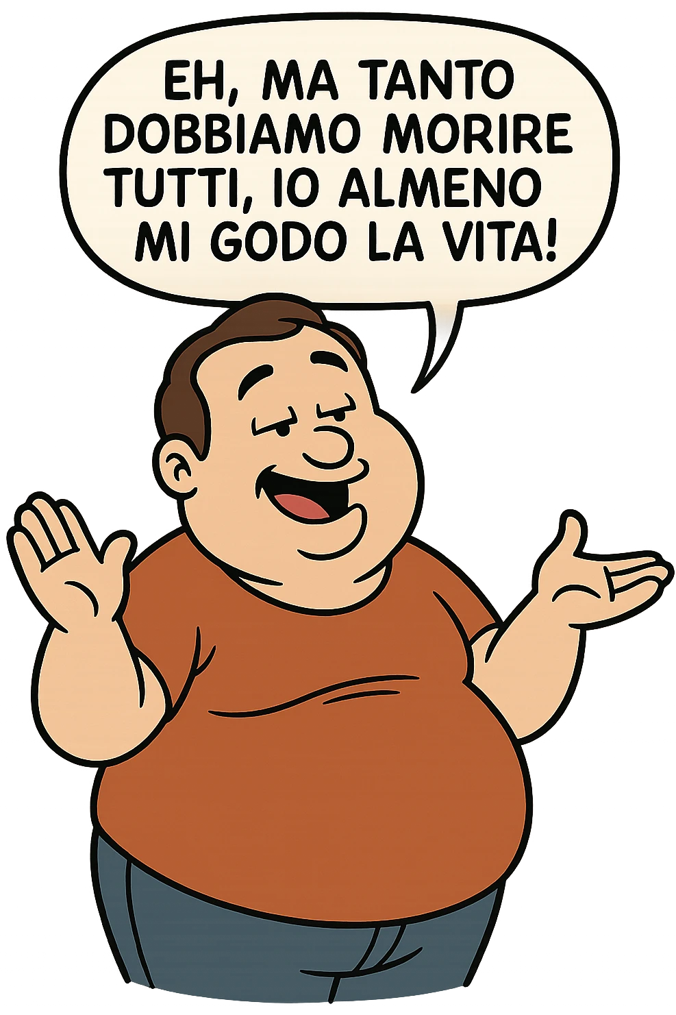 uomo grasso che dice "Eh, ma tanto dobbiamo morire tutti, io almeno mi godo la vita!" emoji