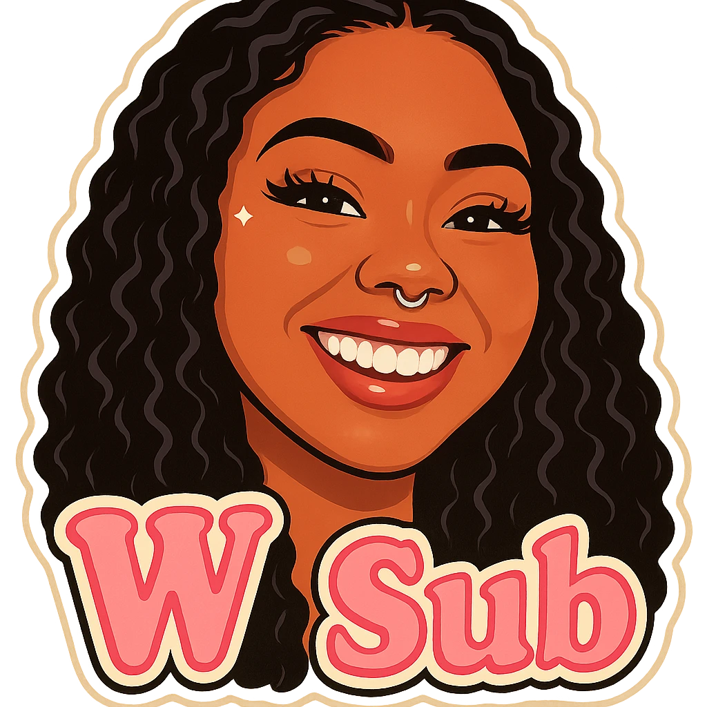 Smiling
add the words W Sub in pink emoji
