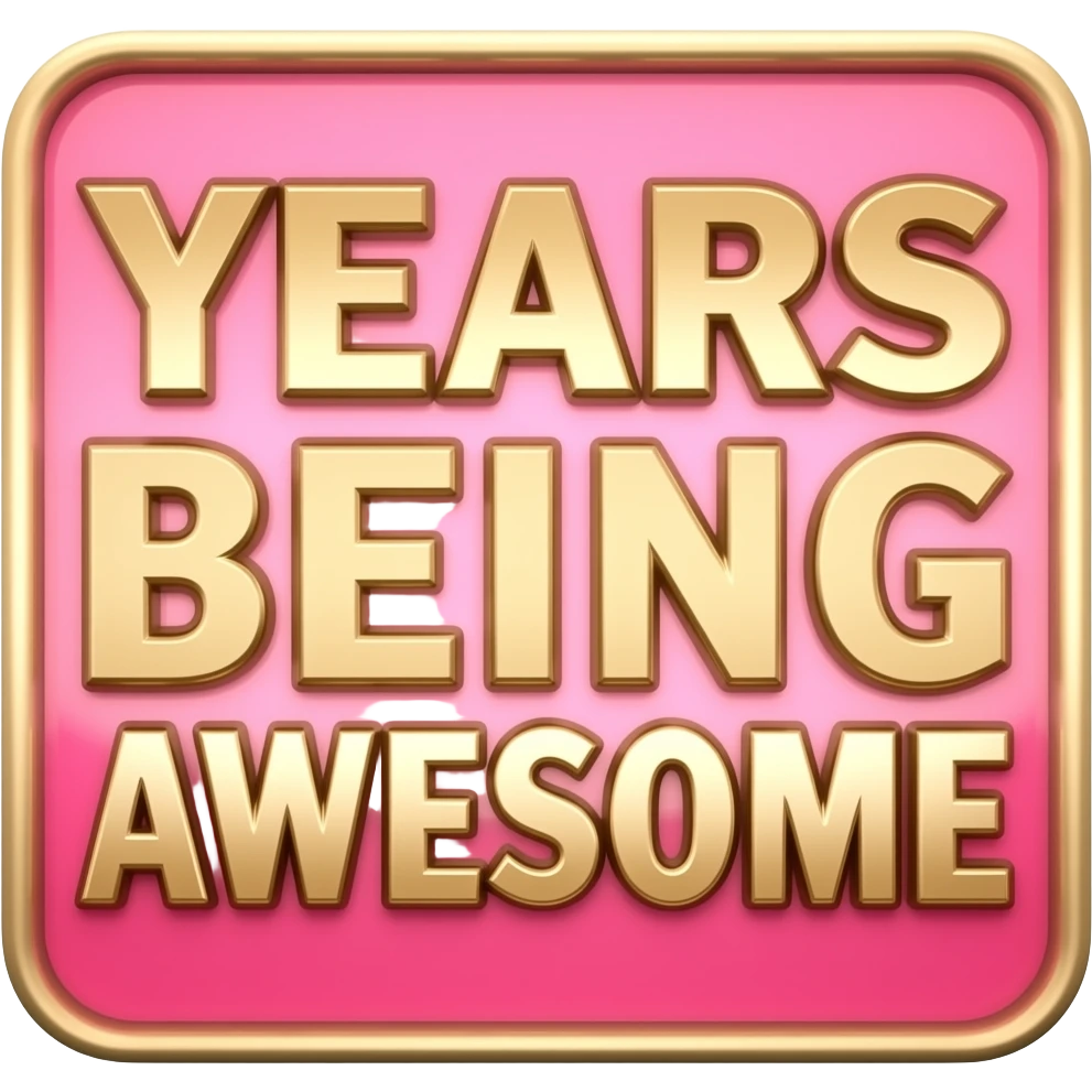 21 YEARS OF BEING AWESOME SIGN  PINK AND GOLD emoji