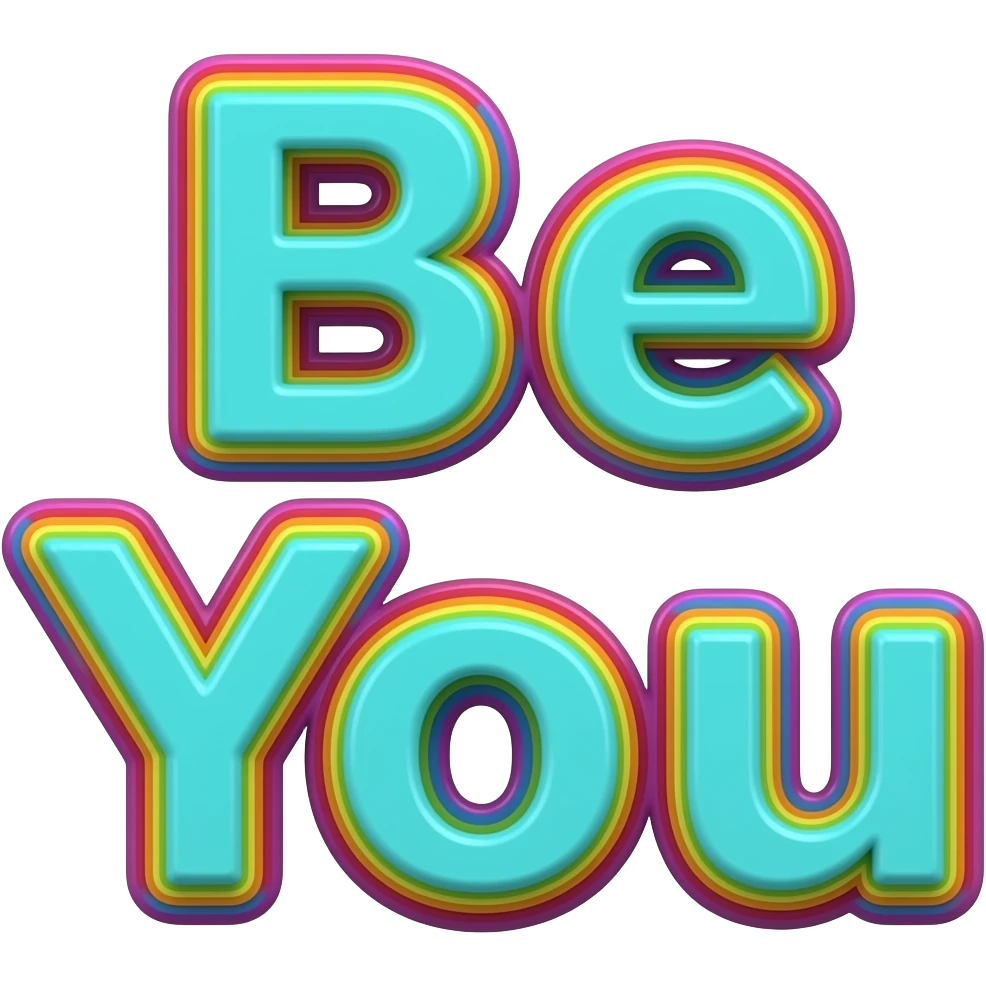 name "Be You" in turquoise, 3D style typography lettering, each color of the rainbow as a border outlined around each letter, isolated, 3d rendering, no emoji icons no emoji faces and must have no human figures emoji