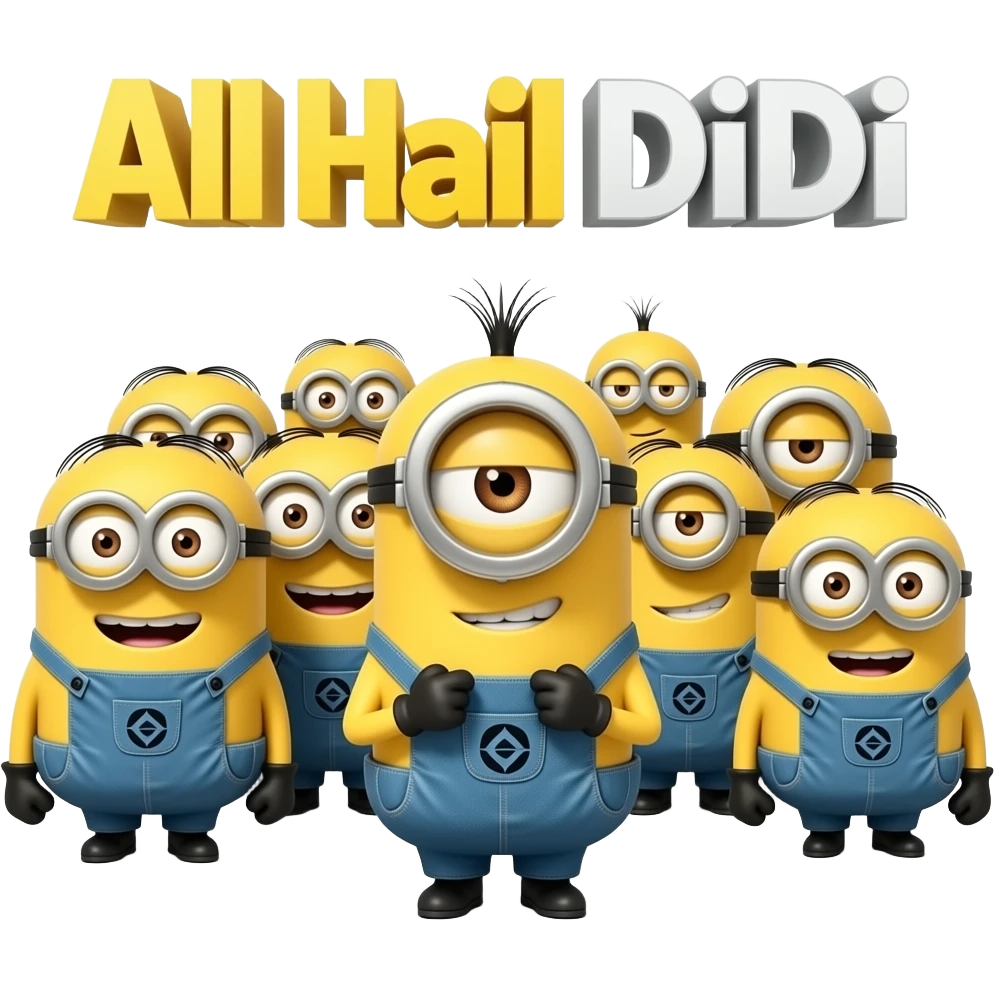 CROWD OF minions BOWING ON THIER KNEES with the text All Hail DiDi emoji