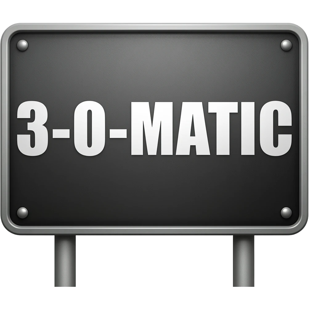 a big black sign with 3-O-MATIC written on it emoji