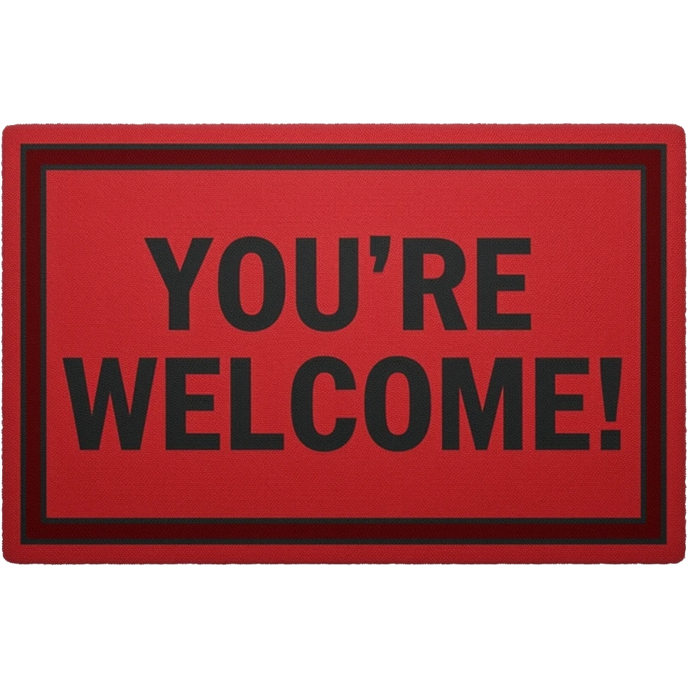 A doormat with the words ‘YOU’RE WELCOME!’ on it emoji