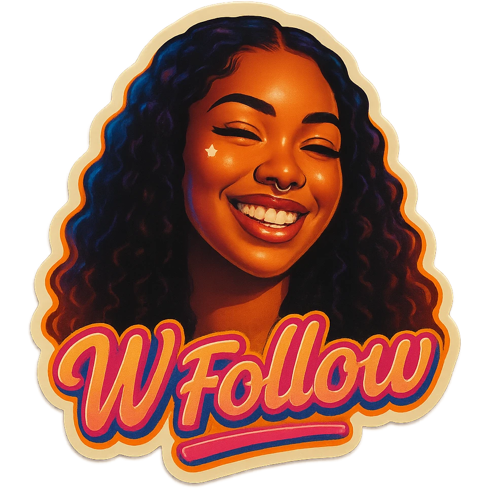 Smiling 
add the words W Follow in pink emoji