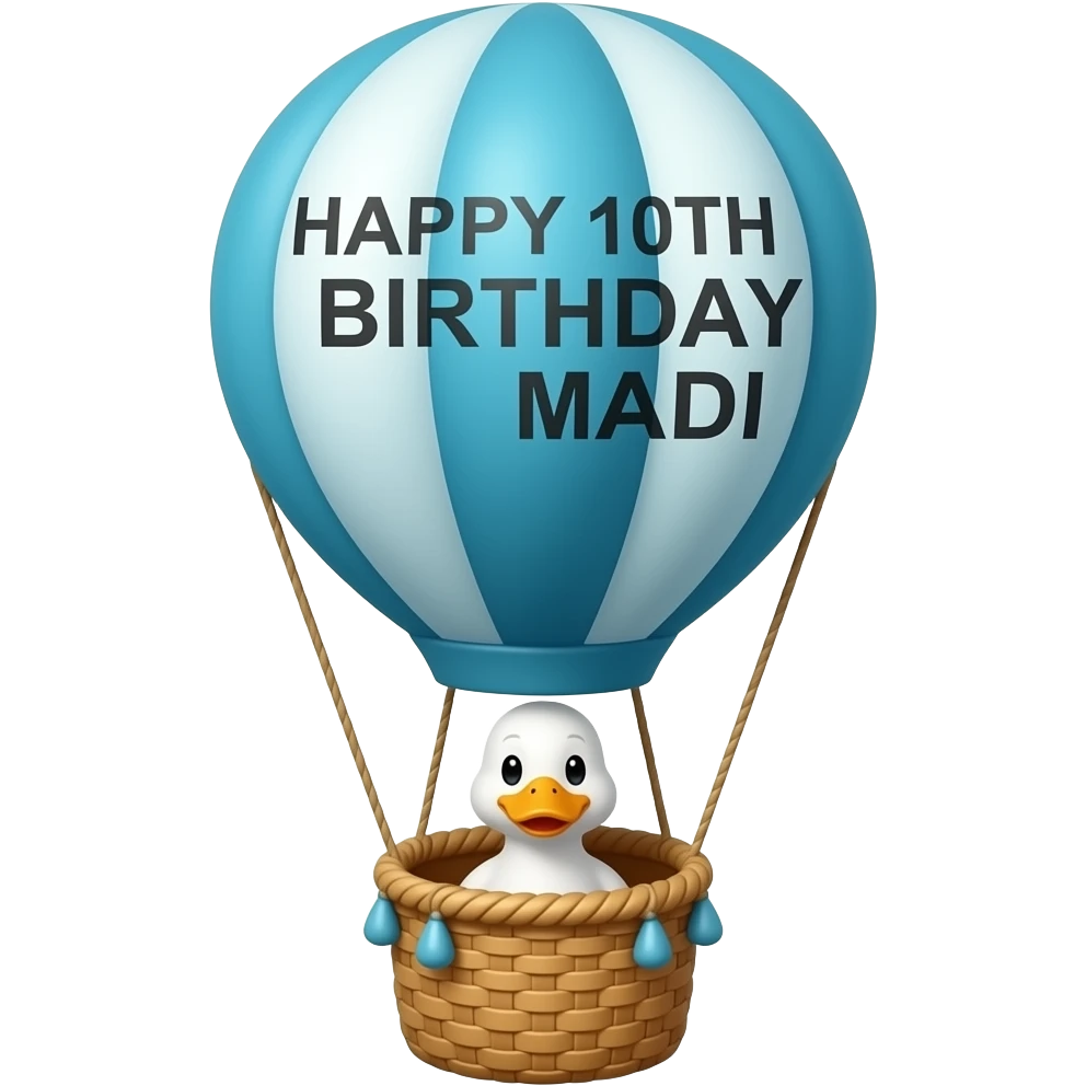 HAPPY 10TH BIRTHDAY MADI ON HOT AIR BALLOON DUCK IN BASKET emoji