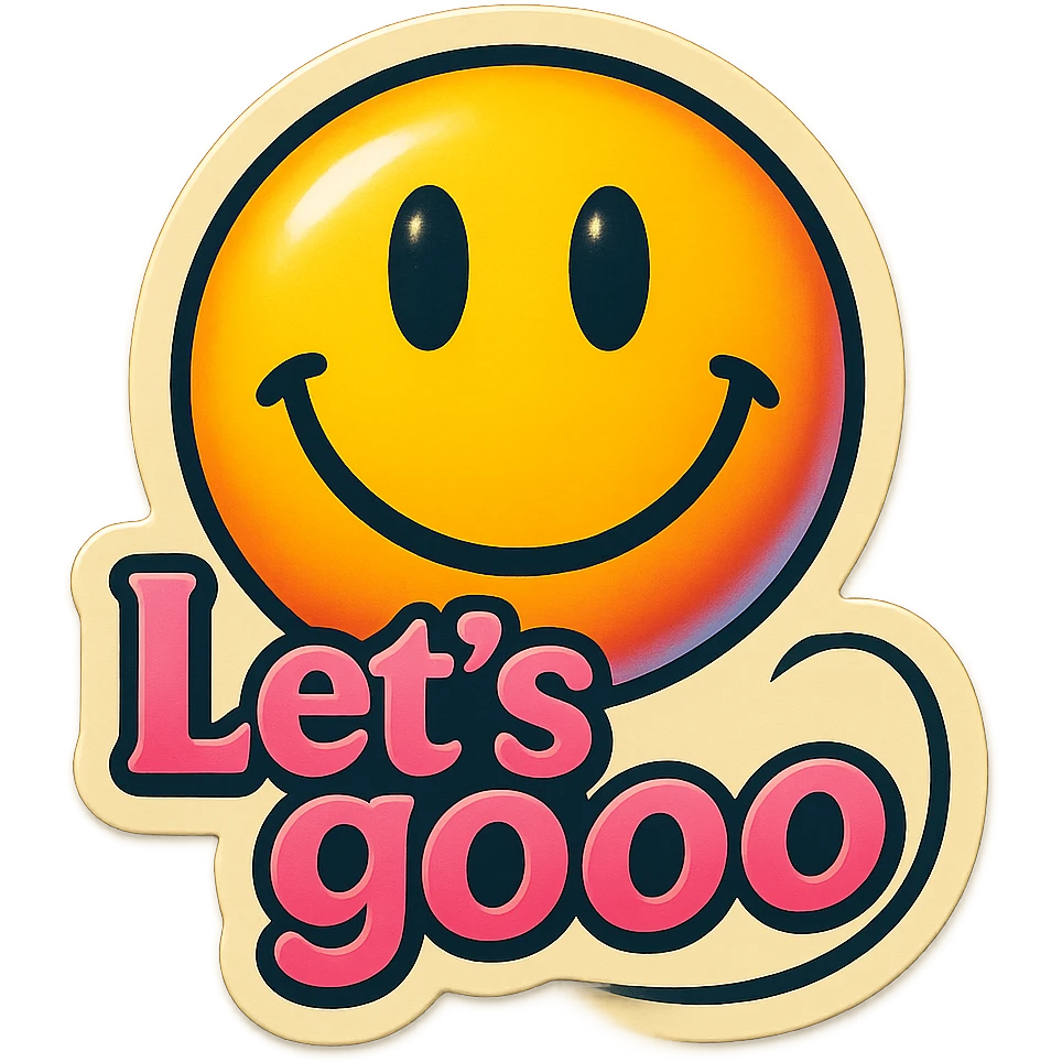 happy 
add the words Let's gooo in pink emoji