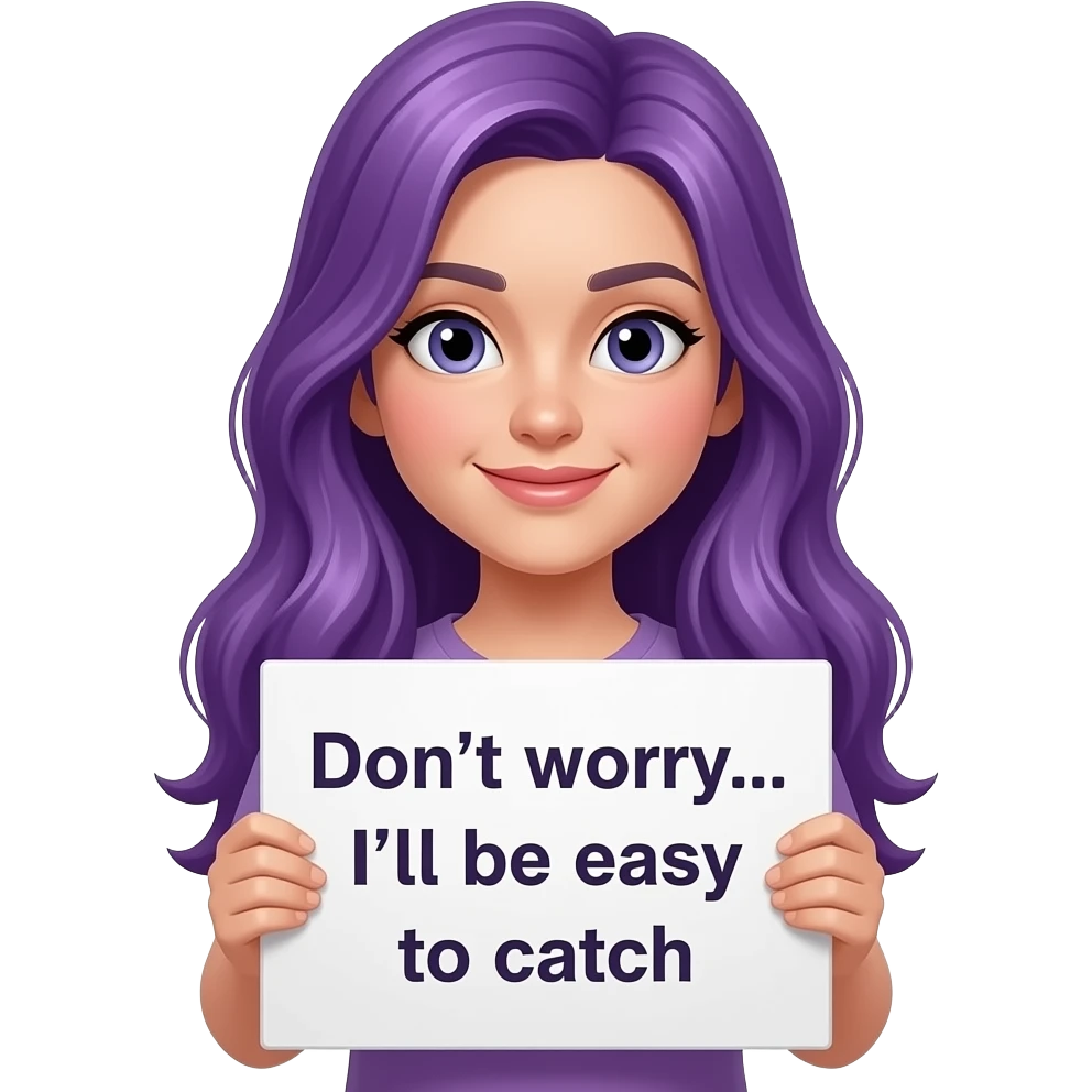 girl with long purple hair with a Don't worry... I'll be easy to catch sign emoji