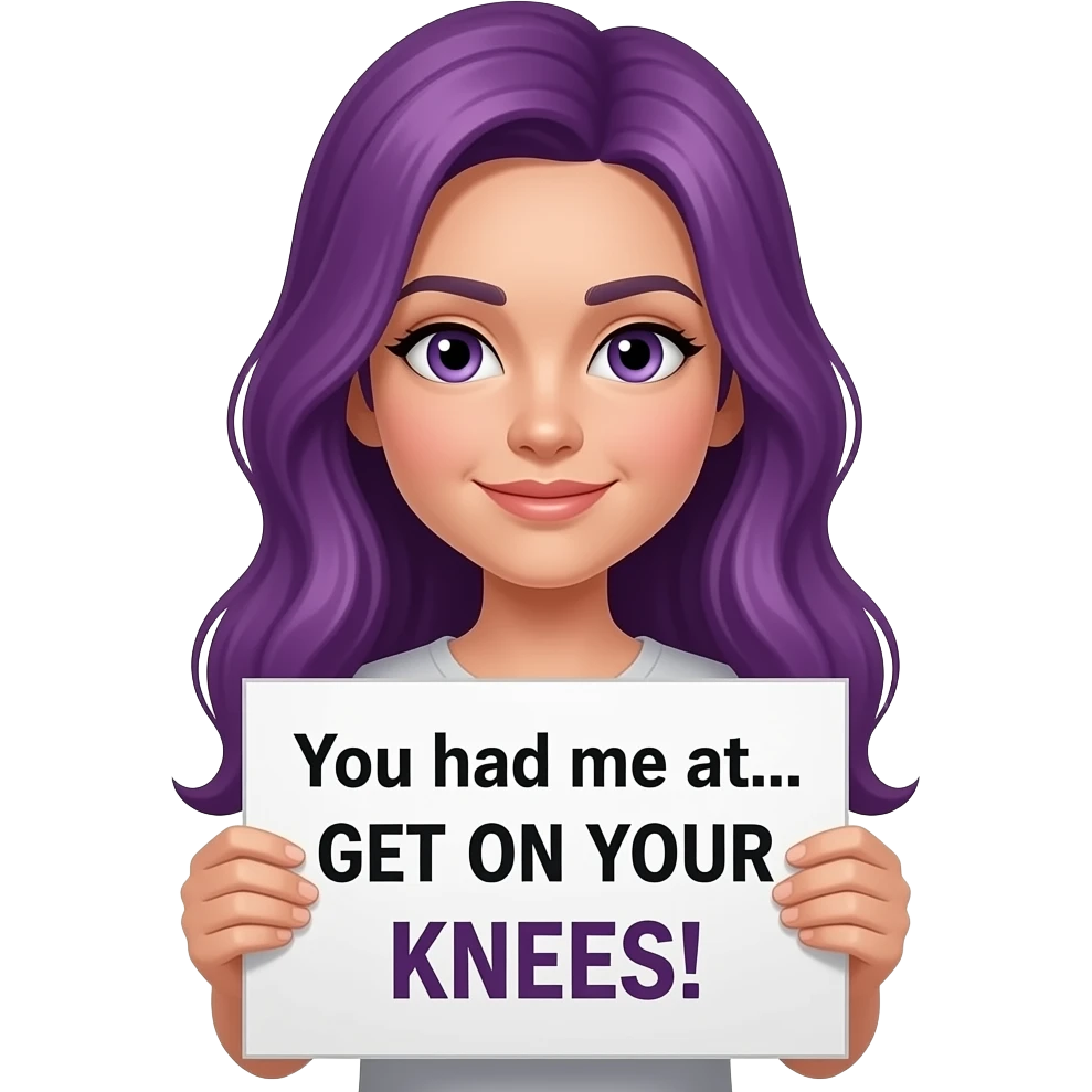 girl with long purple hair holding a You had me at... GET ON YOUR KNEES! sign emoji