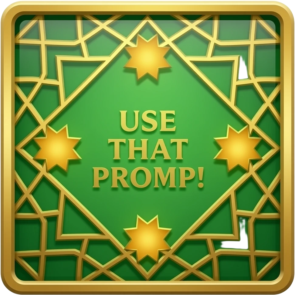 An uppercase wide board text 'USE THAT PROMP!' designed with geometric Islamic patterns and 5-stars-shaped cutouts. Made from rich emerald-green glass with brushed gold edges. Backlit with a warm amber glow, 8k resolution, clean minimalist design emoji