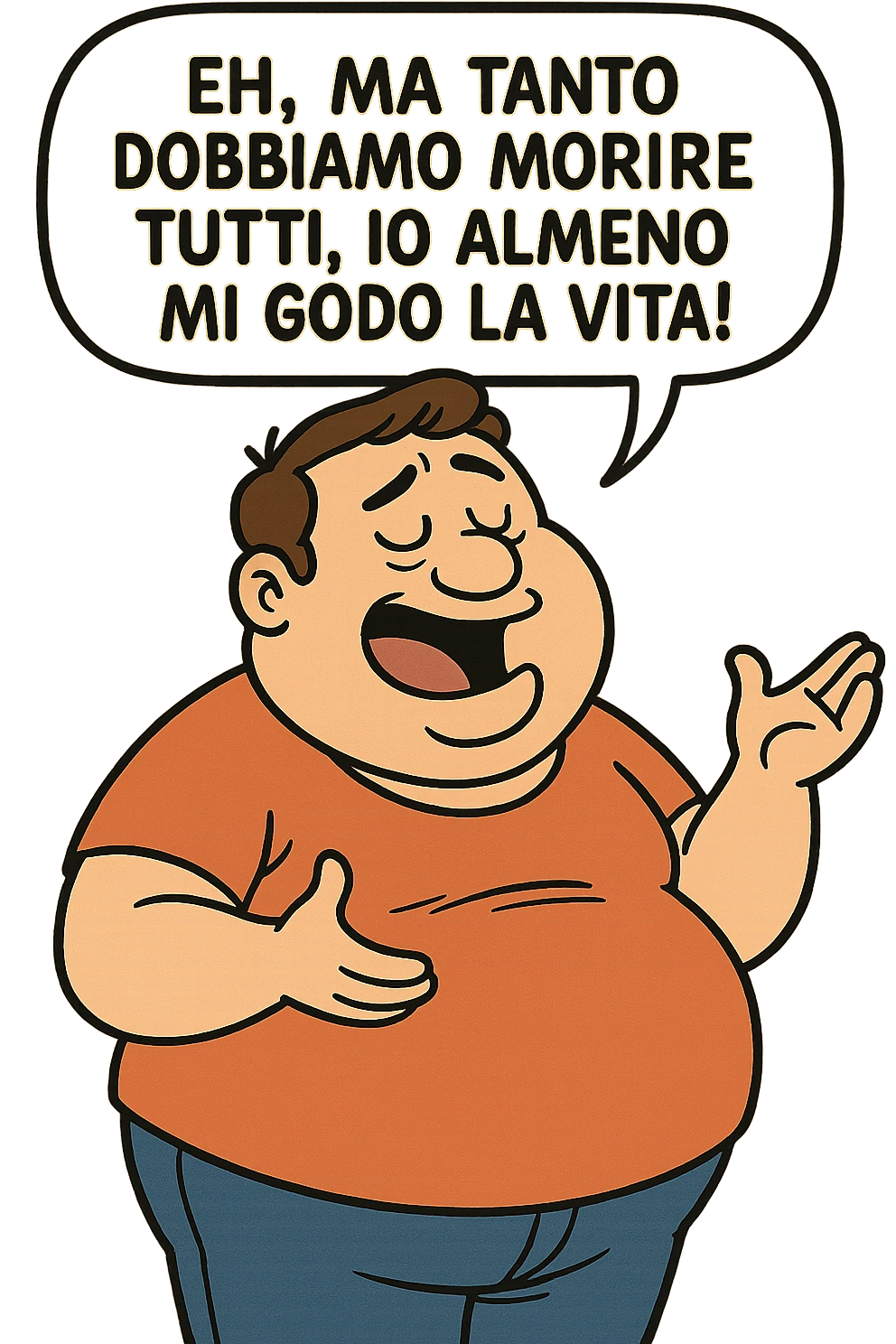 uomo grasso che dice "Eh, ma tanto dobbiamo morire tutti, io almeno mi godo la vita!" emoji