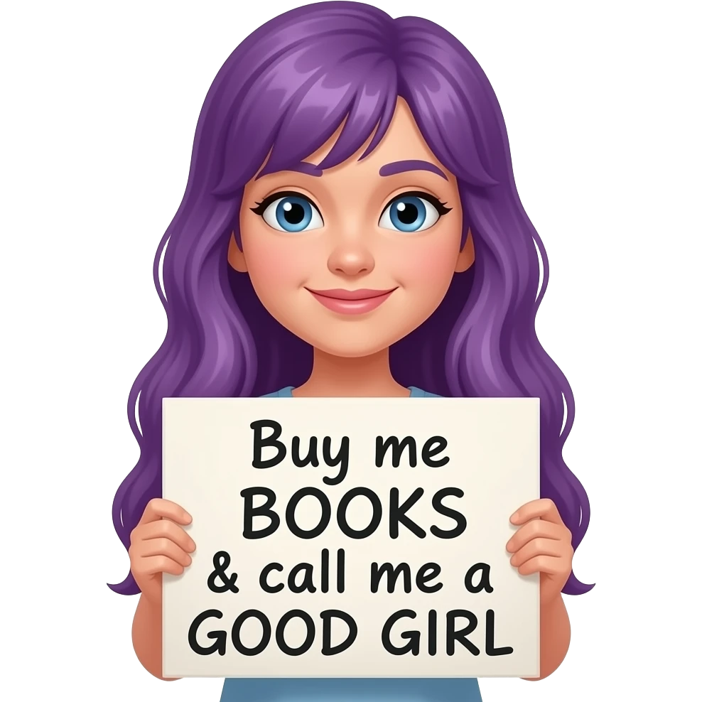 girl with long purple hair with a Buy me BOOKS & call me a GOOD GIRL sign emoji