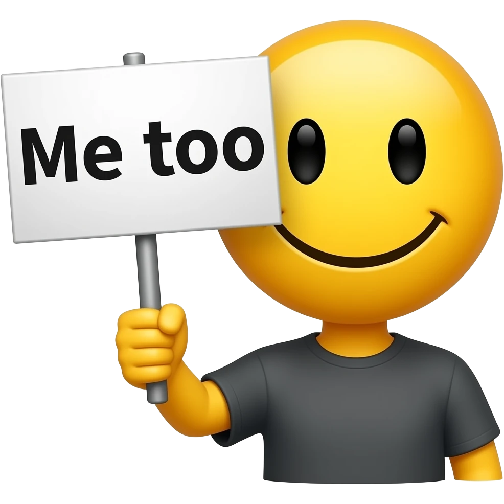 Yellow smiley face holding up a sign that says "Me too" emoji