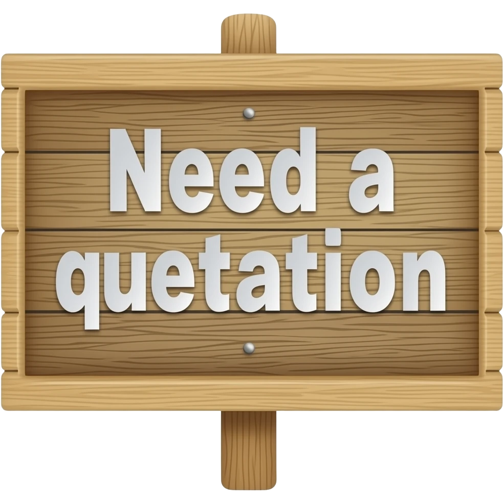 Sign with wording "Need a quotation" emoji