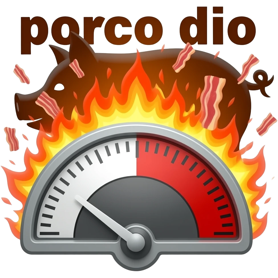 text large font size "porco dio" and a pig outline in the background, on a meter, no values, only white to red display, meter to the max red, explosion, fire, bacon emoji