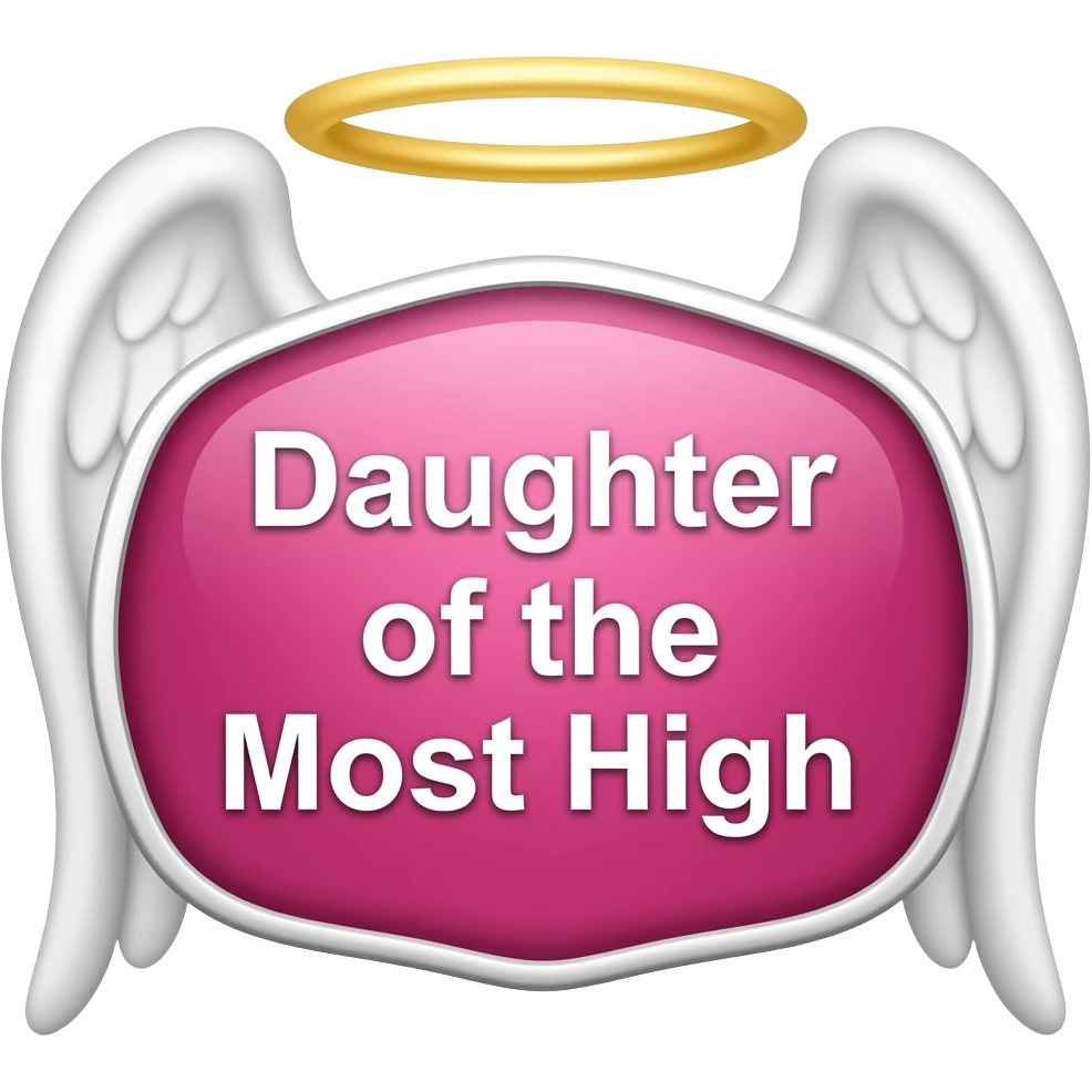 link pink sign and on its written with white font "Daughter of The Most High" angel white wings behind sign emoji