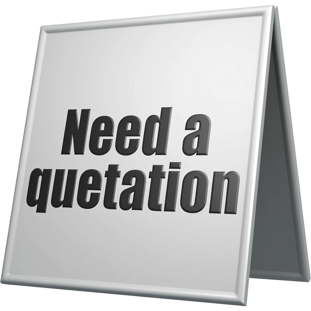 Sign with wording "Need a quotation" emoji