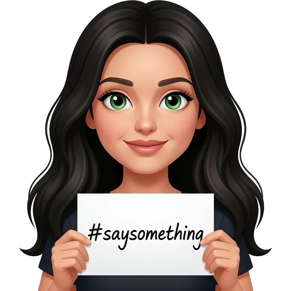 A beautiful woman with long black hair and green eyes and pale skin and long eyelashes holding a sign saying “#saysomething” emoji
